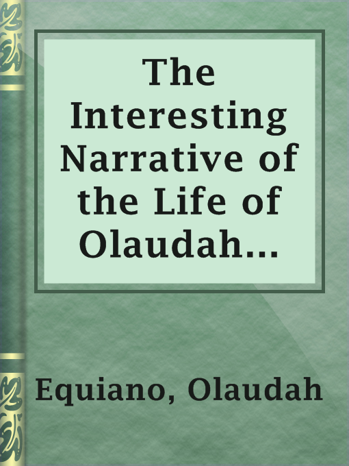 Cover image for The Interesting Narrative of the Life of Olaudah Equiano, Or Gustavus Vassa, The African